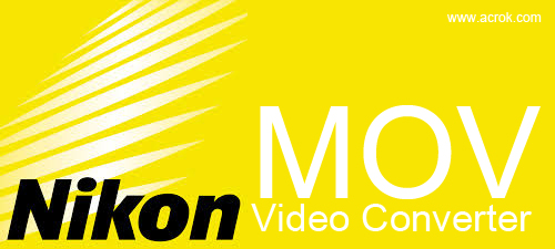 Nikon MOV Converter