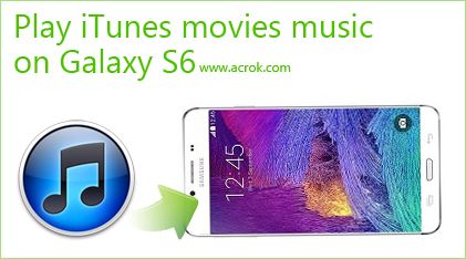 Galaxy S6 iTunes-Get iTunes movies and music on Galaxy S6