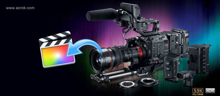 Canon EOS C500 Mark II 5.9K Cinema Raw Light to FCP X Workflow
