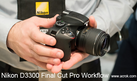 Convert Nikon D3300 to ProRes MOV for FCP X