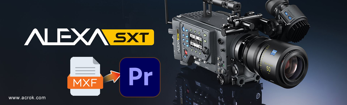 ARRI ALEXA SXT Plus MXF issuse in Premiere Pro