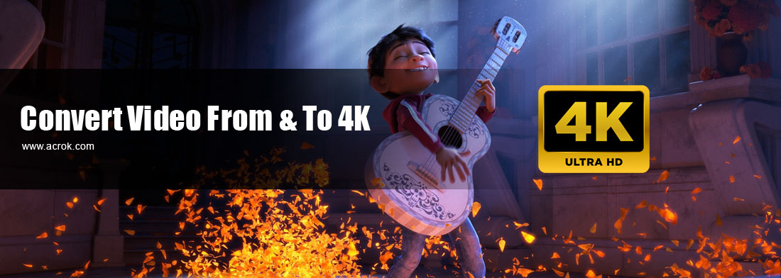 4K Video Converter - Convert video from and to 4K on Mac and Windows