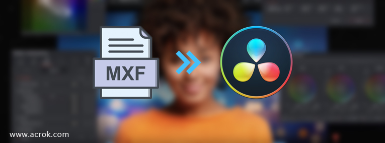 MXF to Davinci Resolve - Edit MXF files in Davinci Resolve