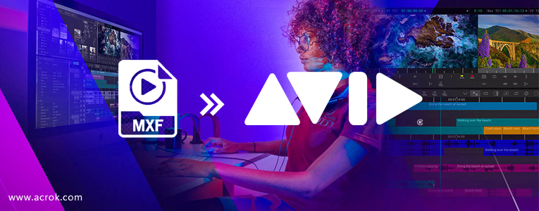 MXF to Avid Media Composer workflow
