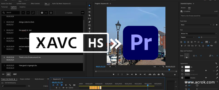 Import and edit XAVC HS Files In Premiere Pro