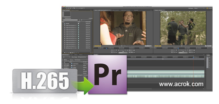 Edit H.265 video in Premiere Pro CC