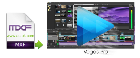 MXF to Sony Vegas Pro 16 - Edit MXF in Vegas Pro 16