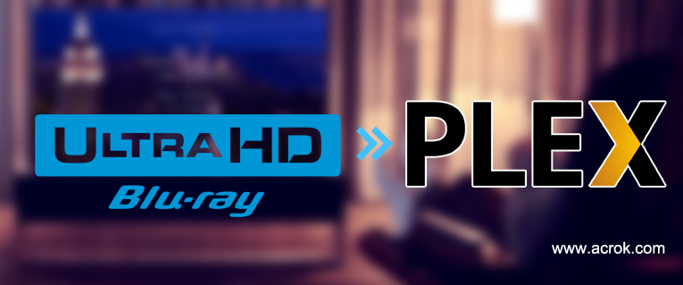 Best way to play 4K Blu-ray movies with Plex