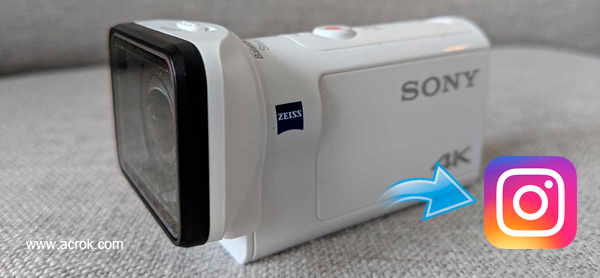 Sony FDR-X3000 Instagram | Upload 4K MP4 from Sony FDR-X3000 to Instagram

