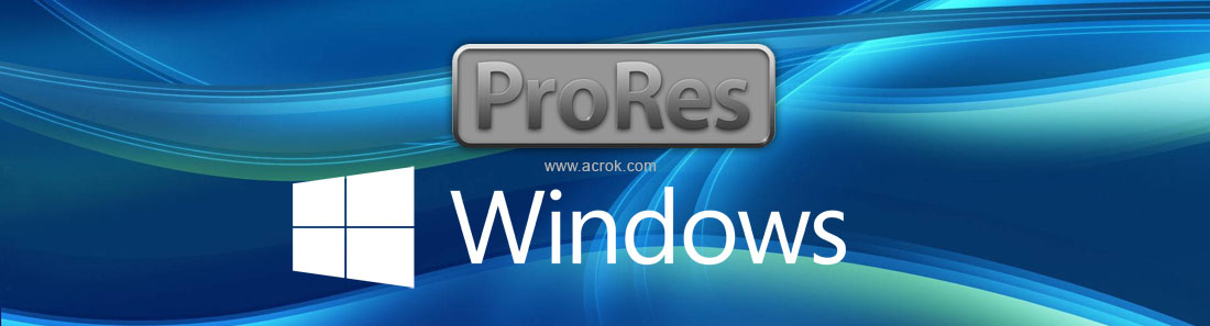 Apple ProRes Converter for Windows 10