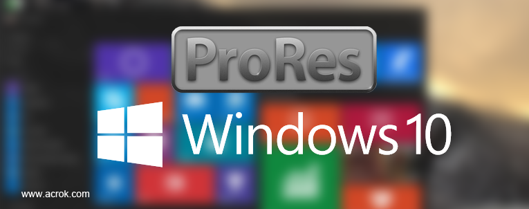 Apple ProRes Converter for Windows 10