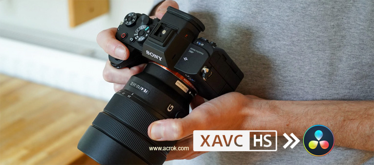 Load XAVC HS videos from Sony a7 IV to DaVinci Resolve 17