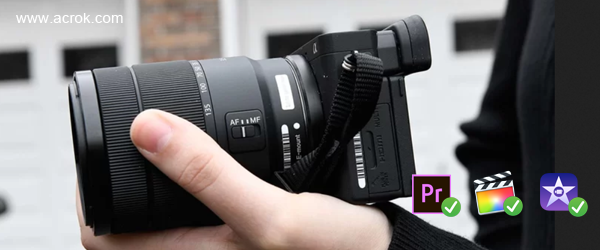 Edit Sony a6400 MP4 and MTS in Premiere Pro CC/FCP X/iMovie