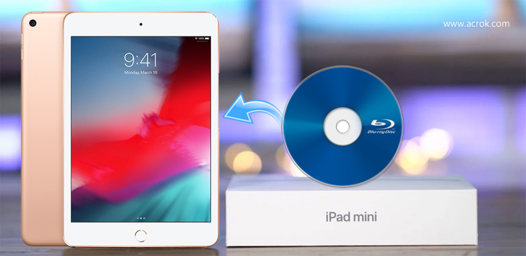 Rip and convert Blu-ray movies to iPad Mini for watching
