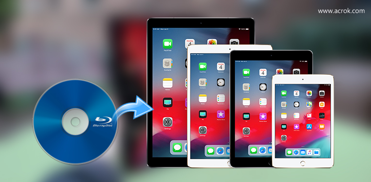 Rip and convert Blu-ray movies to iPad supported formats for watching