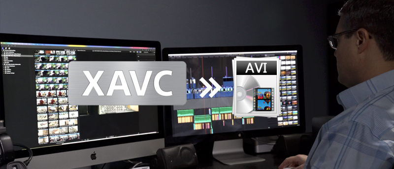 XAVC to AVI converter-Convert XAVC to AVI on Mac and Windows