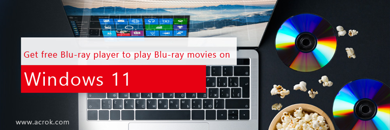 Watch Blu-ray movies on Windows 11