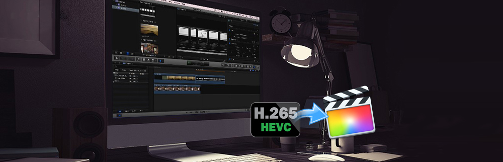 Edit H.265 in FCP X without rendering