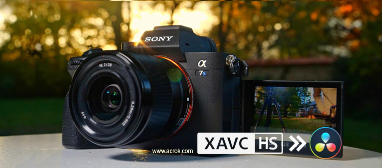 Load XAVC HS video from Sony a7S III to DaVinci Resolve
