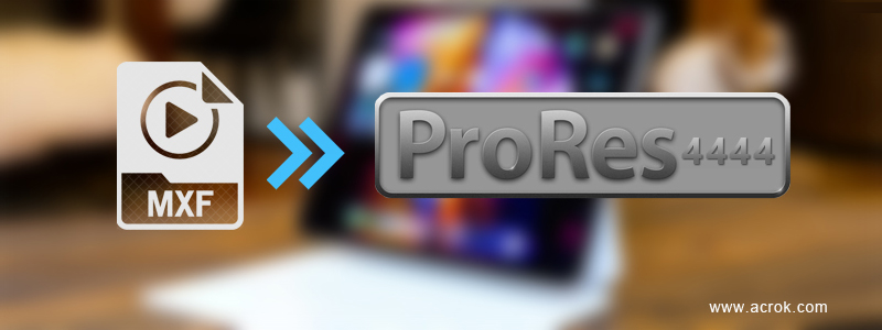 MXF to ProRes 4444 – Convert MXF to ProRes 4444 on macOS