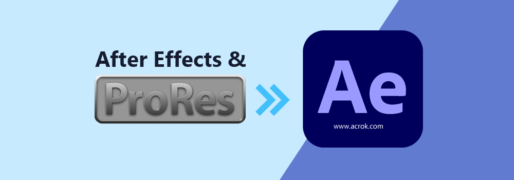 Edit ProRes video in After Effects