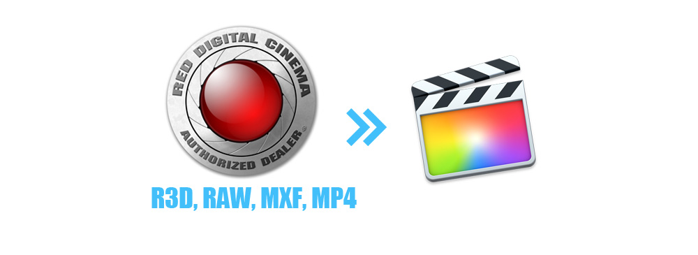 edit RED R3D/RAW/MXF/MP4 in Final Cut Pro
